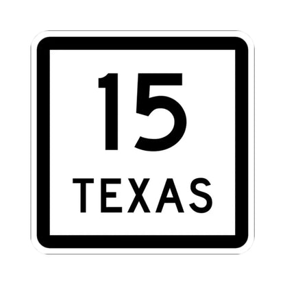 Texas 15 (Texas) (Road Sign) STICKER Vinyl Kiss-Cut Decal 2 Inch White - The Sticker Space