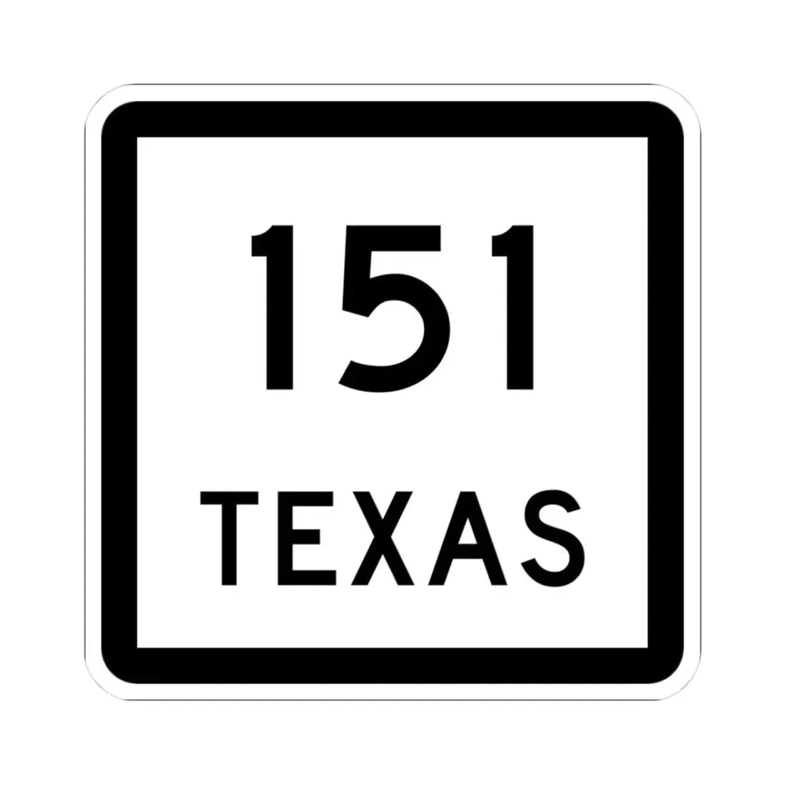Texas 151 (Texas) (Road Sign) STICKER Vinyl Kiss-Cut Decal 3 Inch White - The Sticker Space