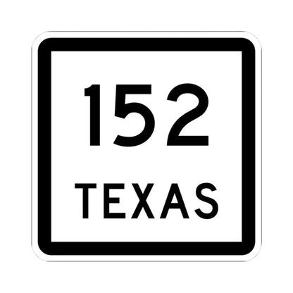 Texas 152 (Texas) (Road Sign) STICKER Vinyl Kiss-Cut Decal 3 Inch White - The Sticker Space
