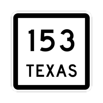 Texas 153 (Texas) (Road Sign) STICKER Vinyl Kiss-Cut Decal 3 Inch White - The Sticker Space