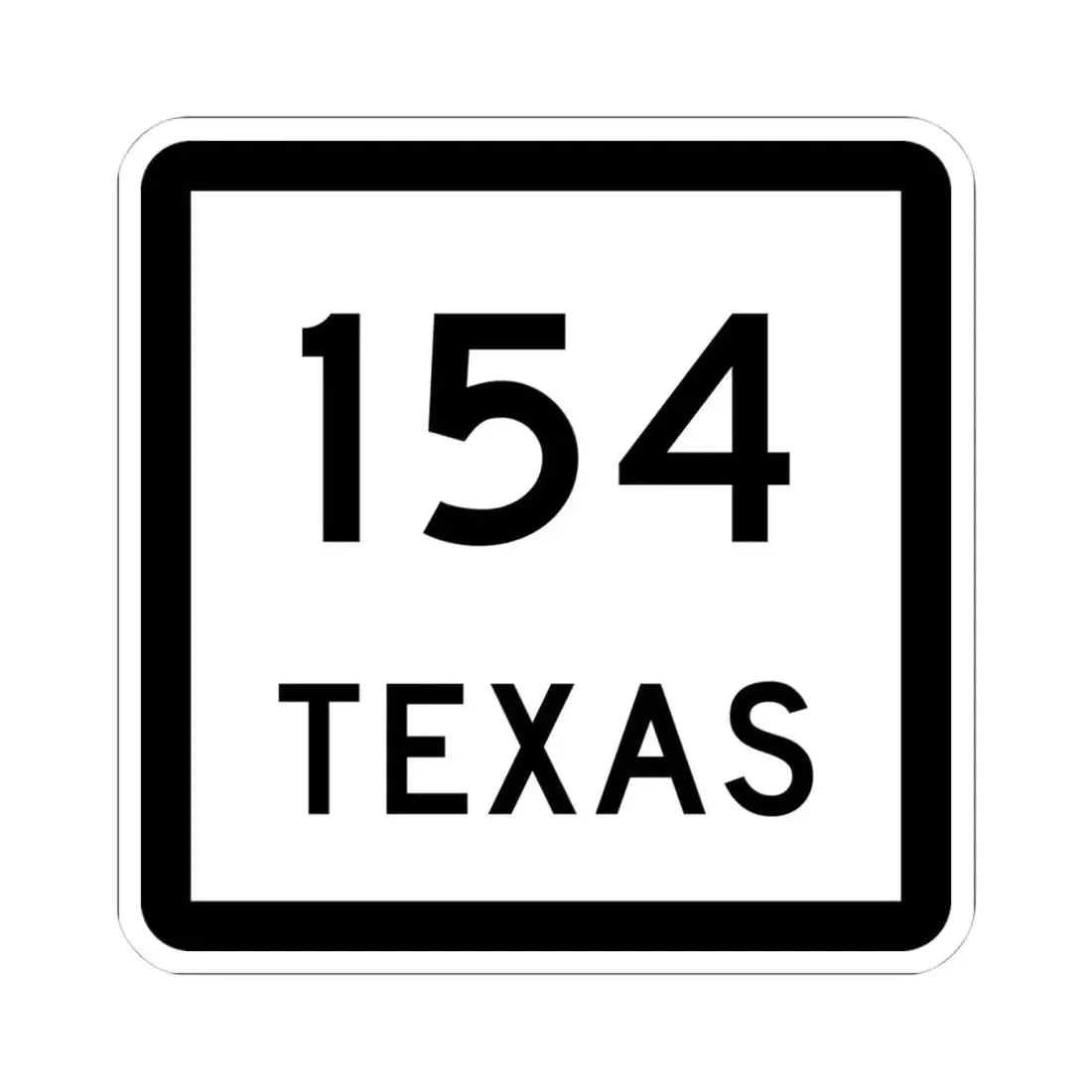 Texas 154 (Texas) (Road Sign) STICKER Vinyl Kiss-Cut Decal 4 Inch White - The Sticker Space