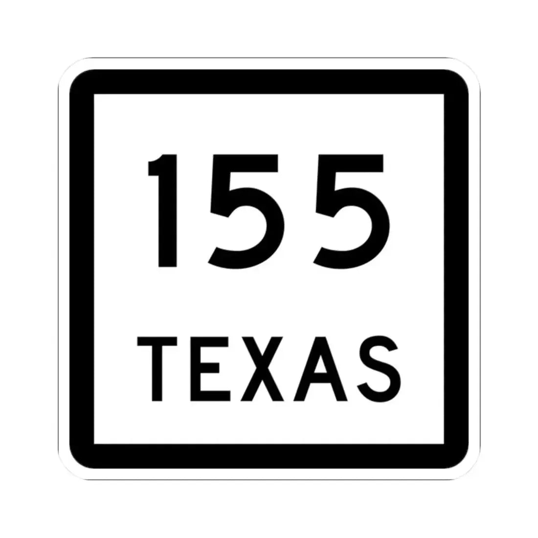 Texas 155 (Texas) (Road Sign) STICKER Vinyl Kiss-Cut Decal 2 Inch White - The Sticker Space