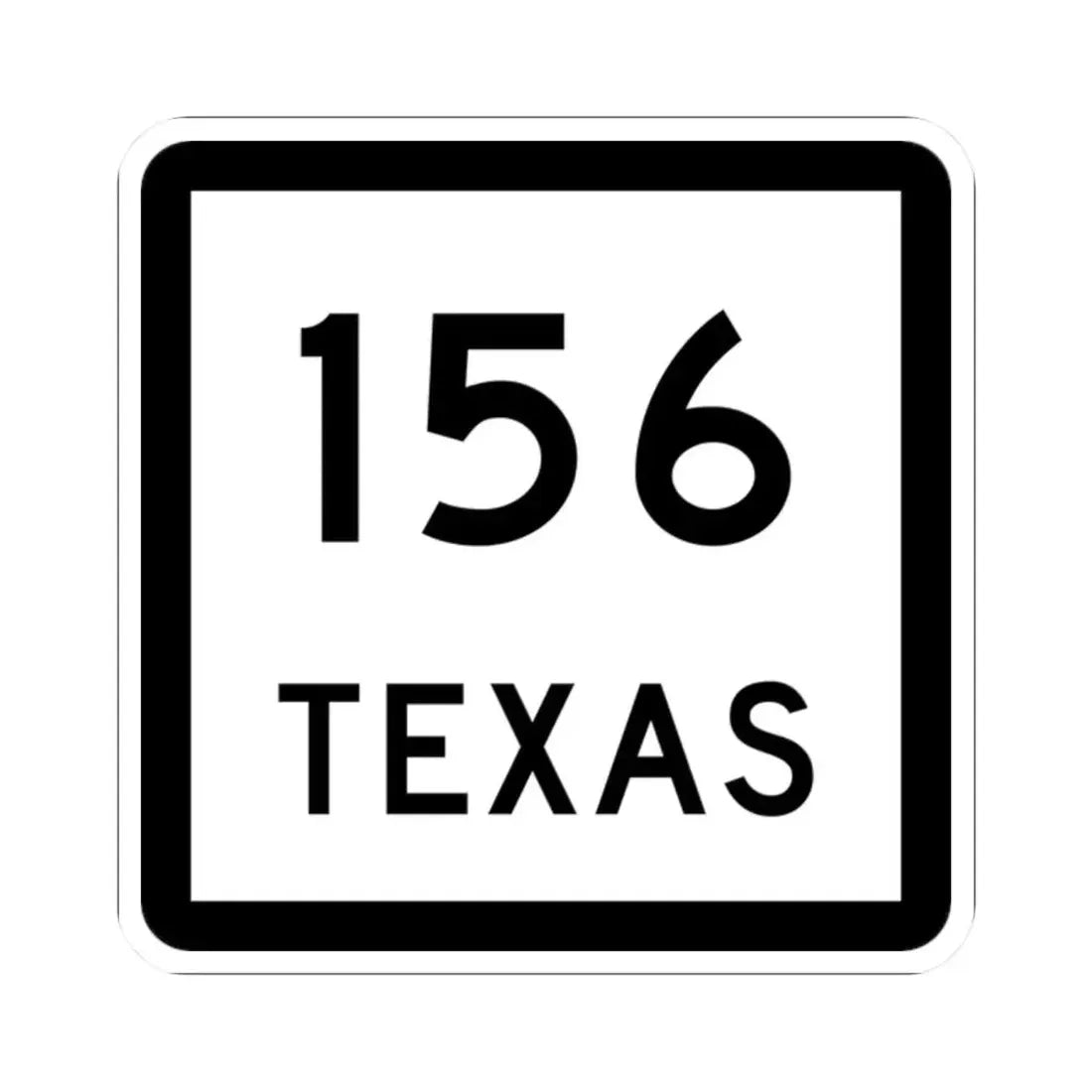 Texas 156 (Texas) (Road Sign) STICKER Vinyl Kiss-Cut Decal 2 Inch White - The Sticker Space