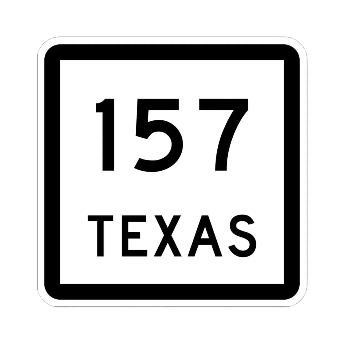 Texas 157 (Texas) (Road Sign) STICKER Vinyl Kiss-Cut Decal 4 Inch White - The Sticker Space