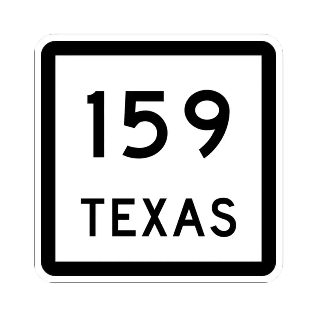 Texas 159 (Texas) (Road Sign) STICKER Vinyl Kiss-Cut Decal 2 Inch White - The Sticker Space