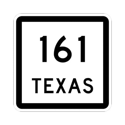 Texas 161 (Texas) (Road Sign) STICKER Vinyl Kiss-Cut Decal 3 Inch White - The Sticker Space