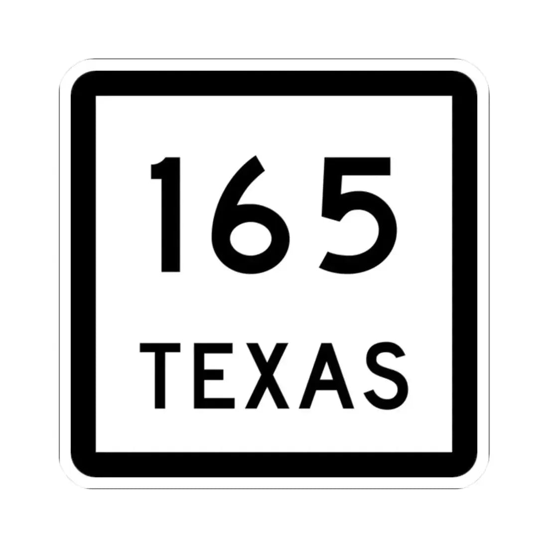 Texas 165 (Texas) (Road Sign) STICKER Vinyl Kiss-Cut Decal 2 Inch White - The Sticker Space