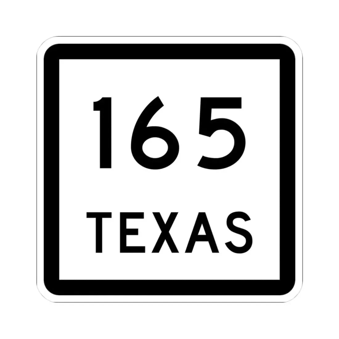Texas 165 (Texas) (Road Sign) STICKER Vinyl Kiss-Cut Decal 3 Inch White - The Sticker Space