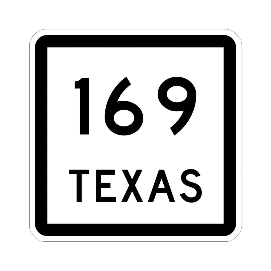 Texas 169 (Texas) (Road Sign) STICKER Vinyl Kiss-Cut Decal 6 Inch White - The Sticker Space