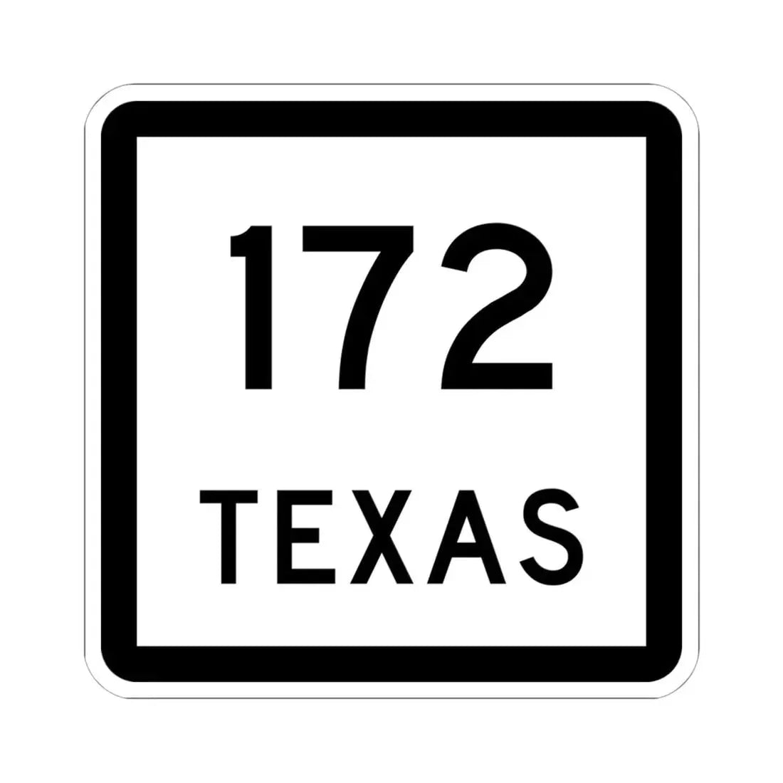 Texas 172 (Texas) (Road Sign) STICKER Vinyl Kiss-Cut Decal 6 Inch White - The Sticker Space