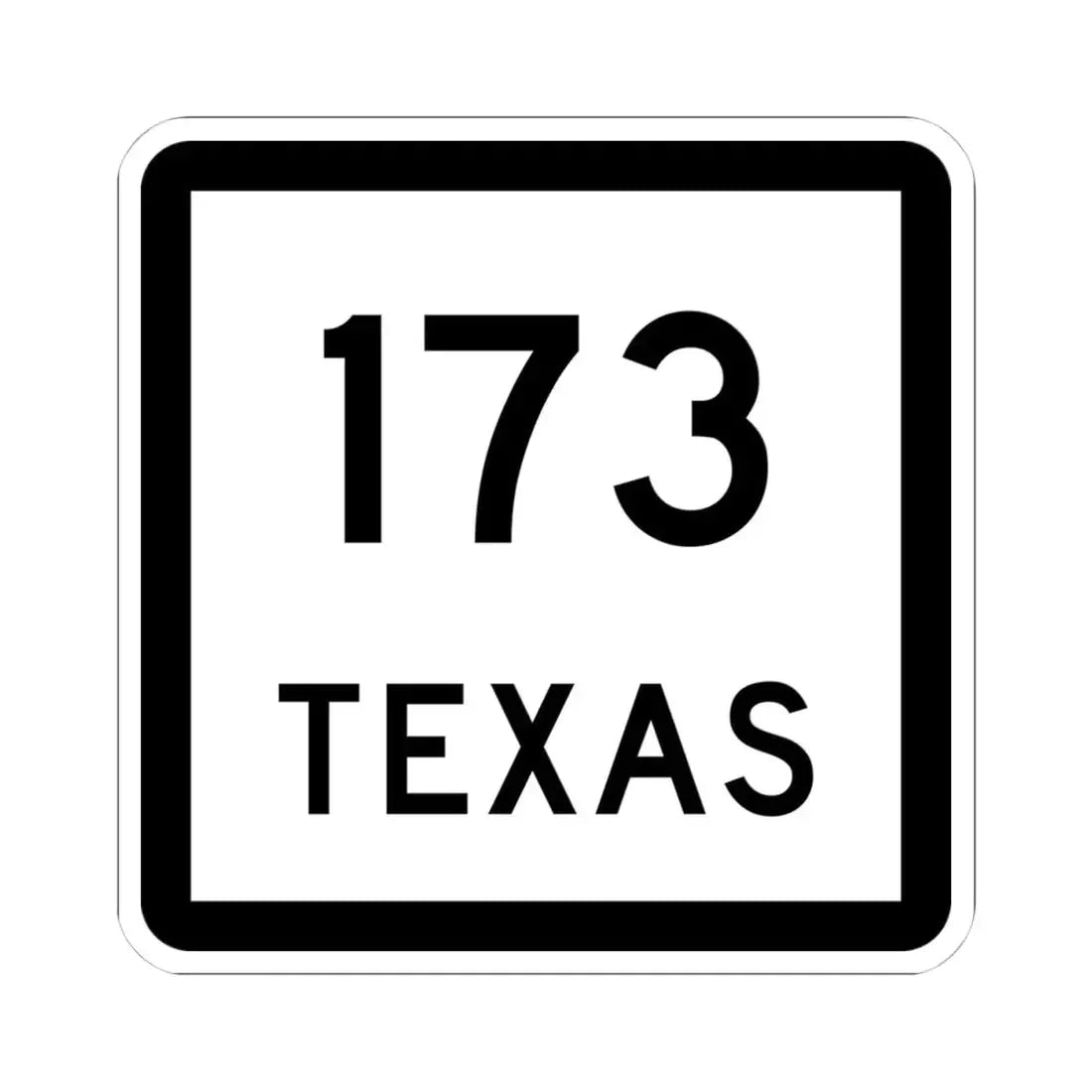 Texas 173 (Texas) (Road Sign) STICKER Vinyl Kiss-Cut Decal 4 Inch White - The Sticker Space