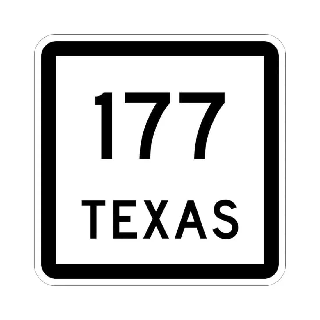 Texas 177 (Texas) (Road Sign) STICKER Vinyl Kiss-Cut Decal 6 Inch White - The Sticker Space