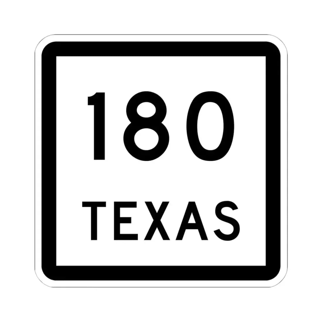 Texas 180 (Texas) (Road Sign) STICKER Vinyl Kiss-Cut Decal 6 Inch White - The Sticker Space