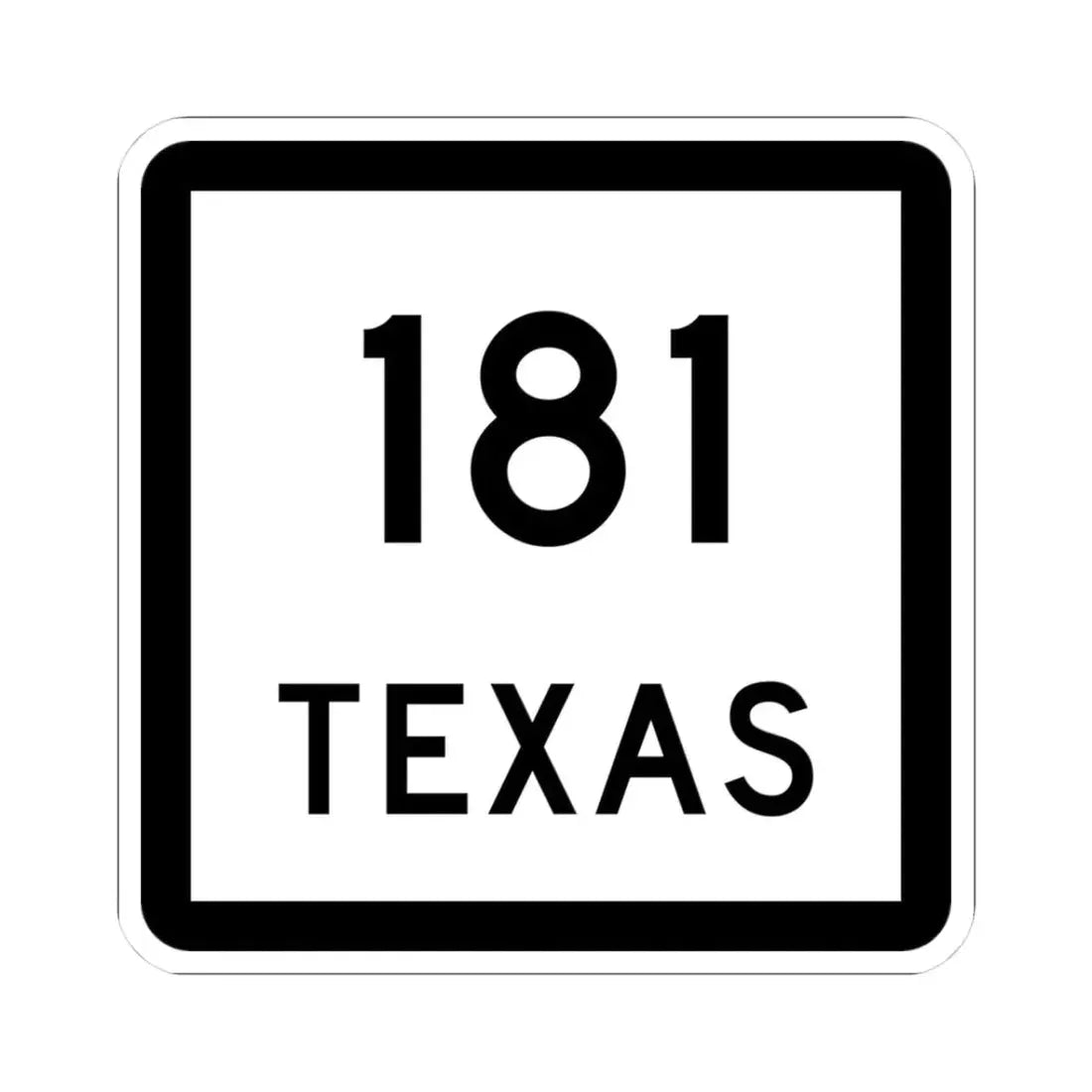 Texas 181 (Texas) (Road Sign) STICKER Vinyl Kiss-Cut Decal 3 Inch White - The Sticker Space