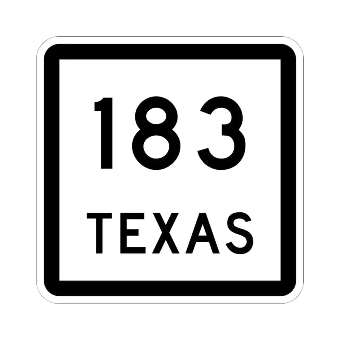 Texas 183 (Texas) (Road Sign) STICKER Vinyl Kiss-Cut Decal 6 Inch White - The Sticker Space