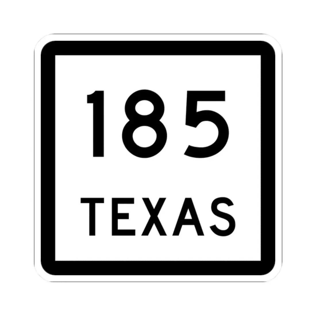 Texas 185 (Texas) (Road Sign) STICKER Vinyl Kiss-Cut Decal 2 Inch White - The Sticker Space