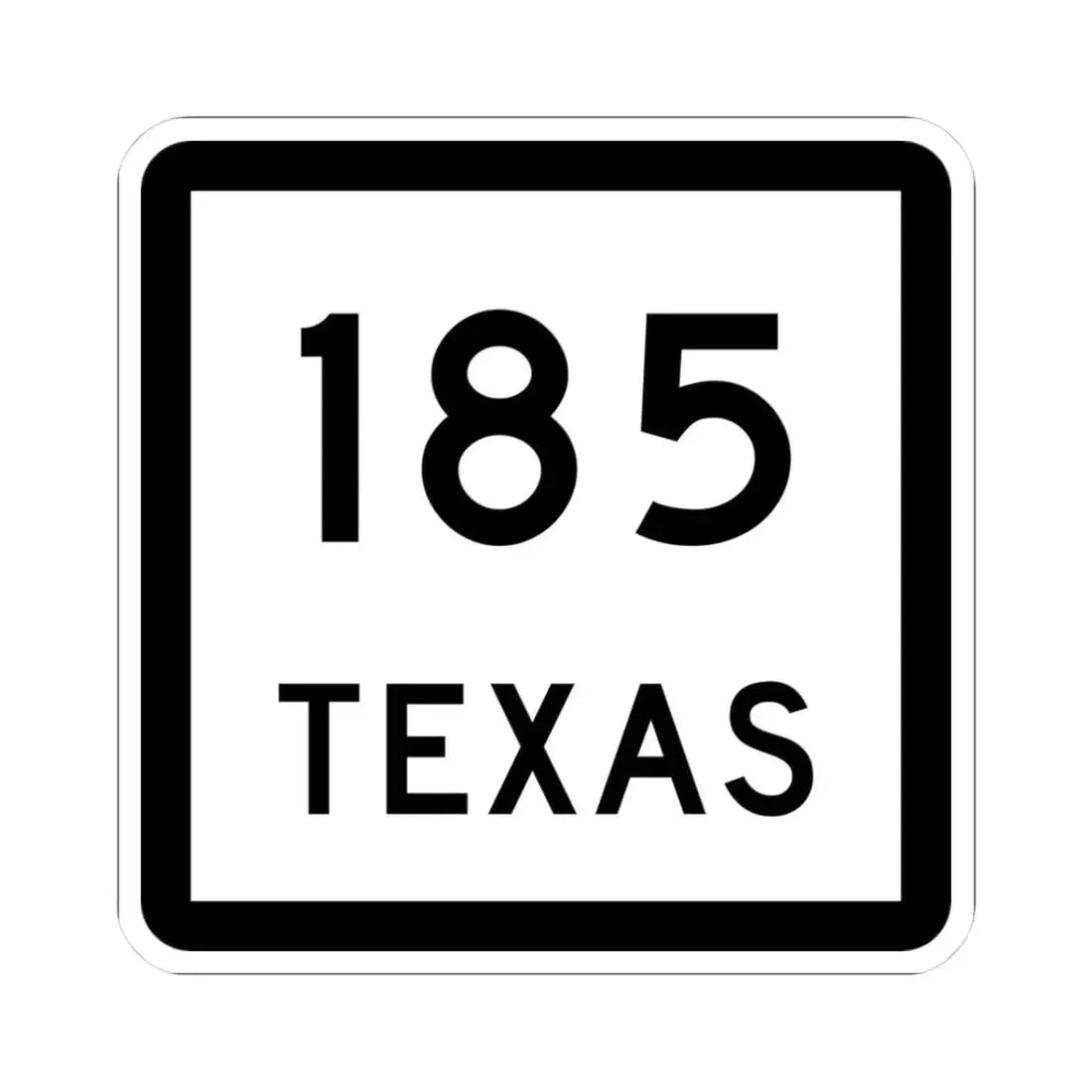 Texas 185 (Texas) (Road Sign) STICKER Vinyl Kiss-Cut Decal 3 Inch White - The Sticker Space