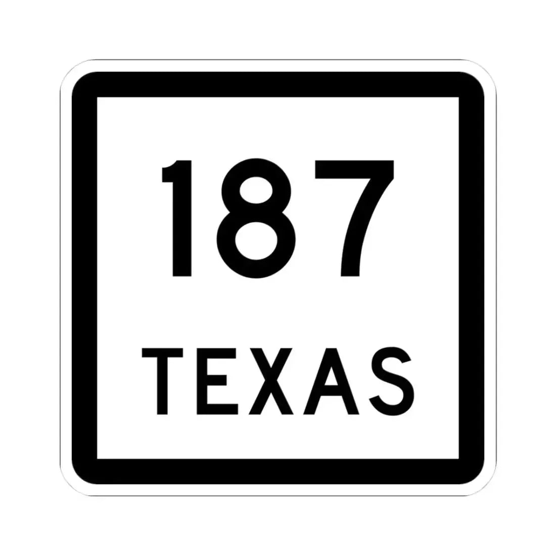 Texas 187 (Texas) (Road Sign) STICKER Vinyl Kiss-Cut Decal 3 Inch White - The Sticker Space