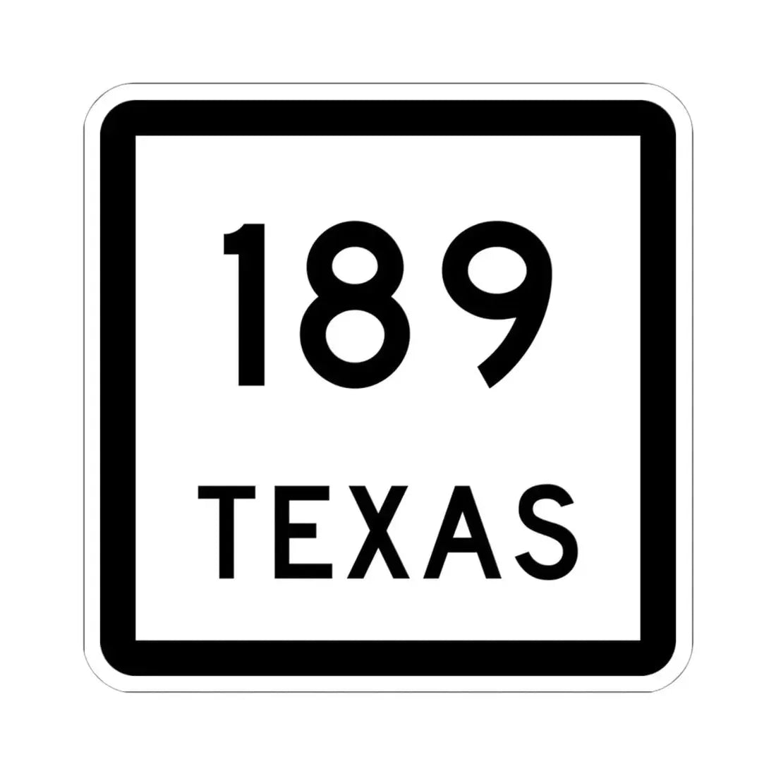 Texas 189 (Texas) (Road Sign) STICKER Vinyl Kiss-Cut Decal 6 Inch White - The Sticker Space
