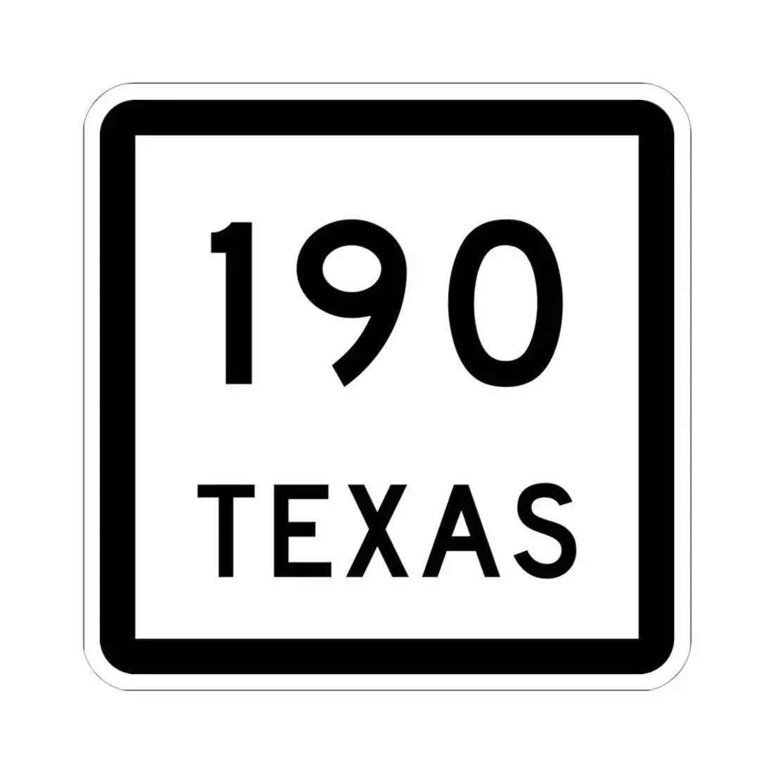 Texas 190 (Texas) (Road Sign) STICKER Vinyl Kiss-Cut Decal 6 Inch White - The Sticker Space
