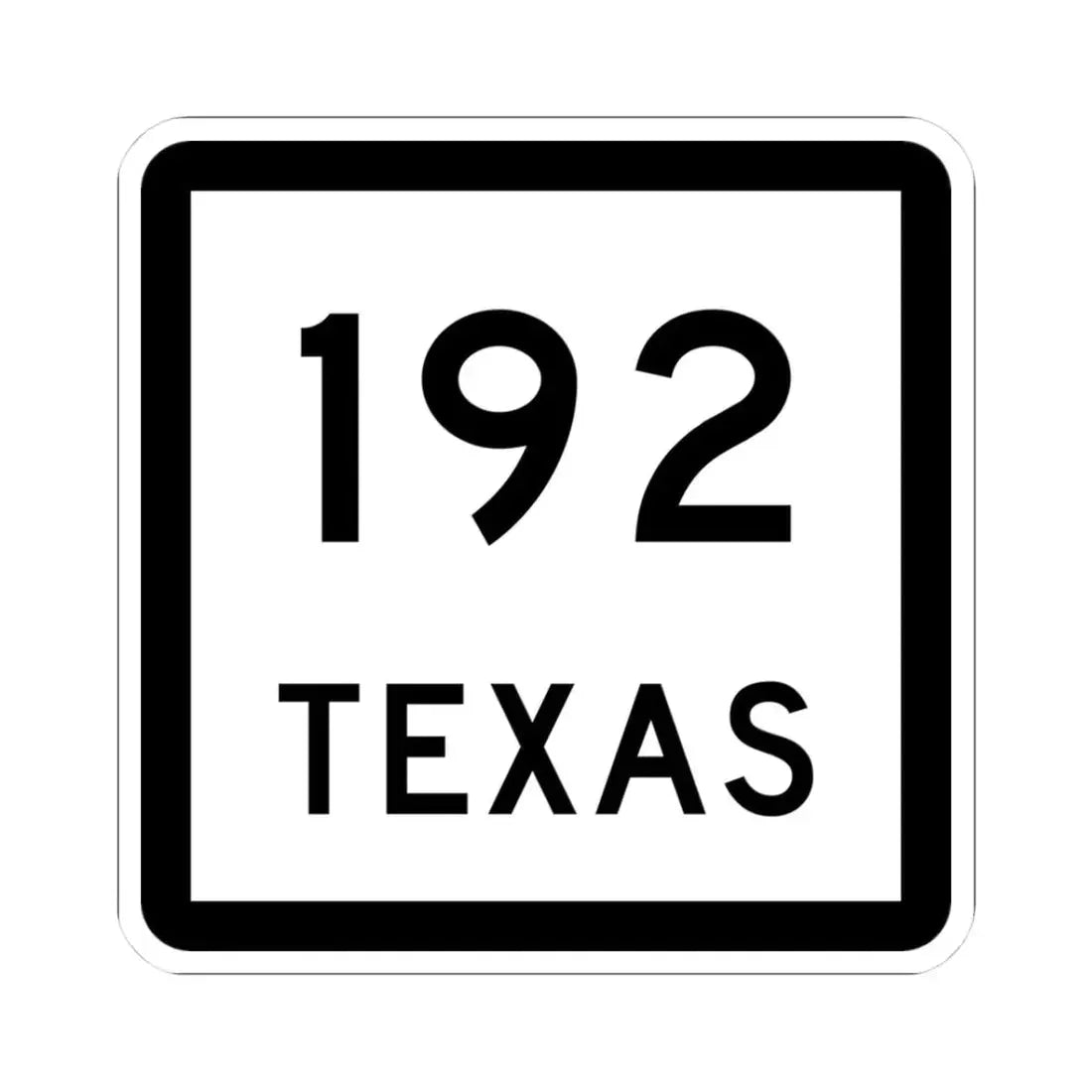 Texas 192 (Texas) (Road Sign) STICKER Vinyl Kiss-Cut Decal 3 Inch White - The Sticker Space