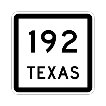 Texas 192 (Texas) (Road Sign) STICKER Vinyl Kiss-Cut Decal 6 Inch White - The Sticker Space