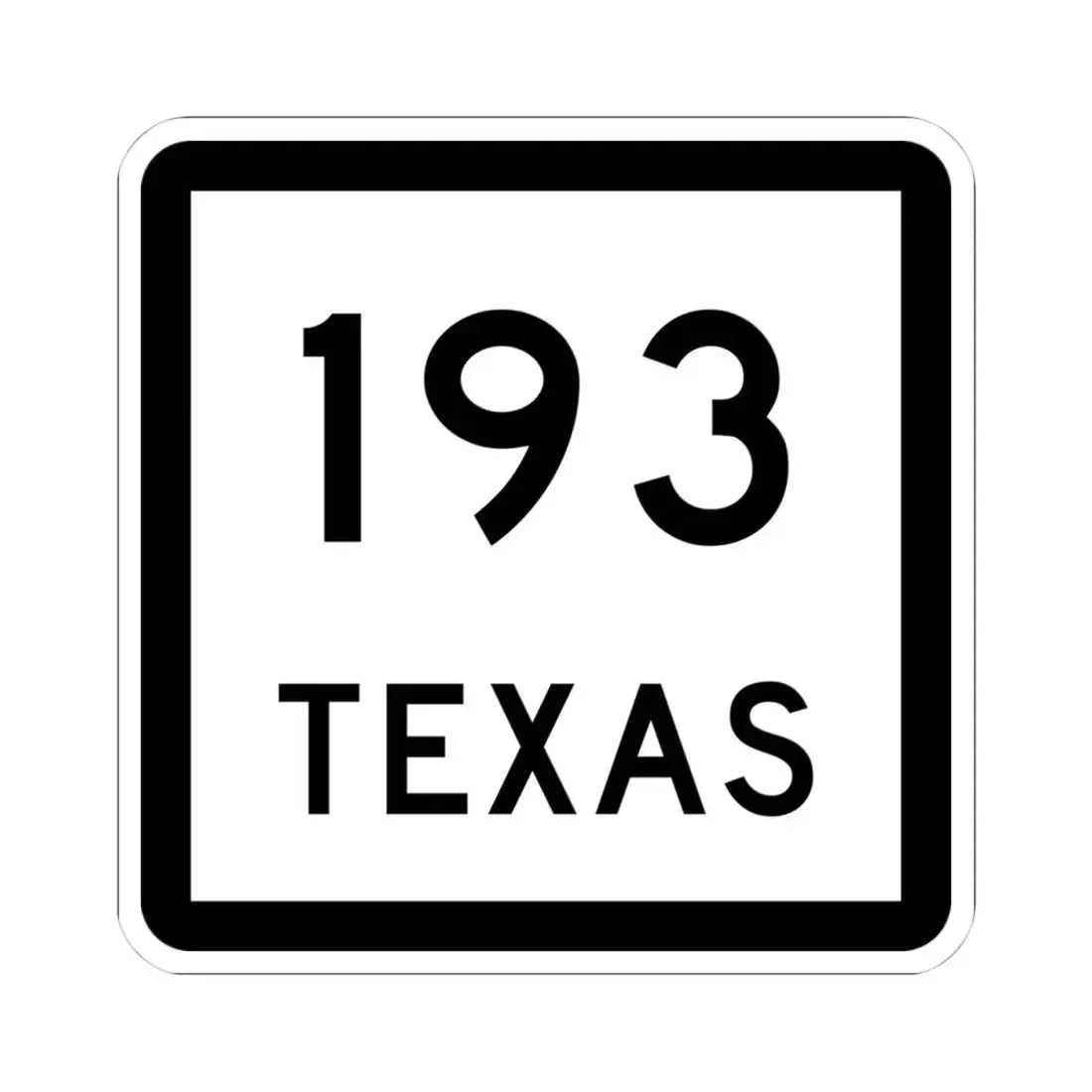 Texas 193 (Texas) (Road Sign) STICKER Vinyl Kiss-Cut Decal 4 Inch White - The Sticker Space