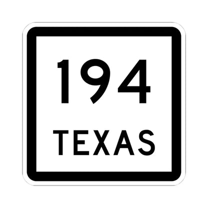 Texas 194 (Texas) (Road Sign) STICKER Vinyl Kiss-Cut Decal 4 Inch White - The Sticker Space