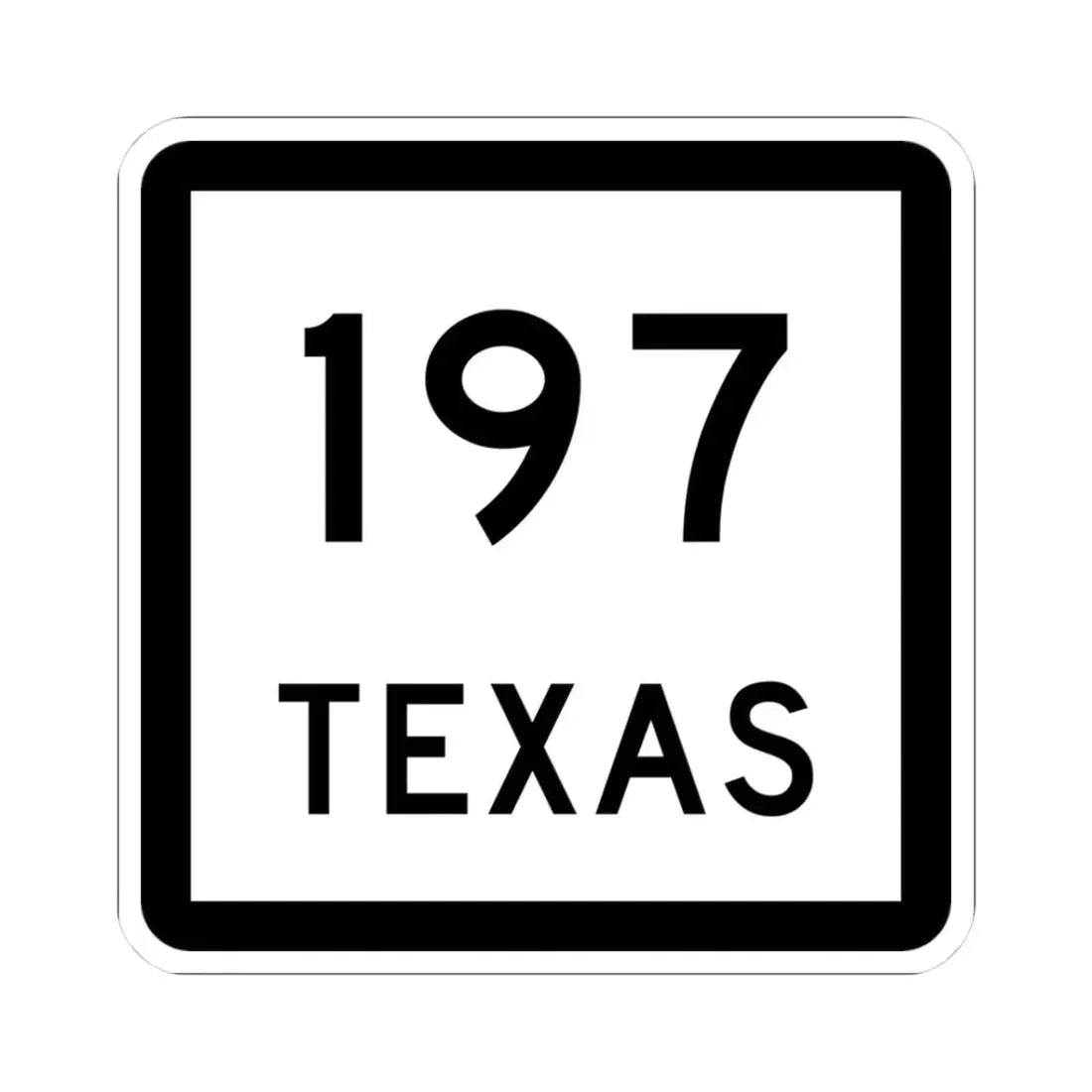Texas 197 (Texas) (Road Sign) STICKER Vinyl Kiss-Cut Decal 3 Inch White - The Sticker Space