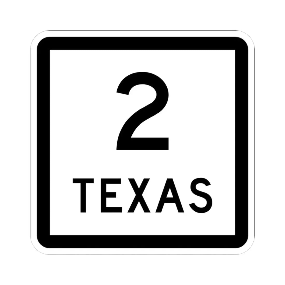 Texas 2 (Texas) (Road Sign) STICKER Vinyl Kiss-Cut Decal 3 Inch White - The Sticker Space