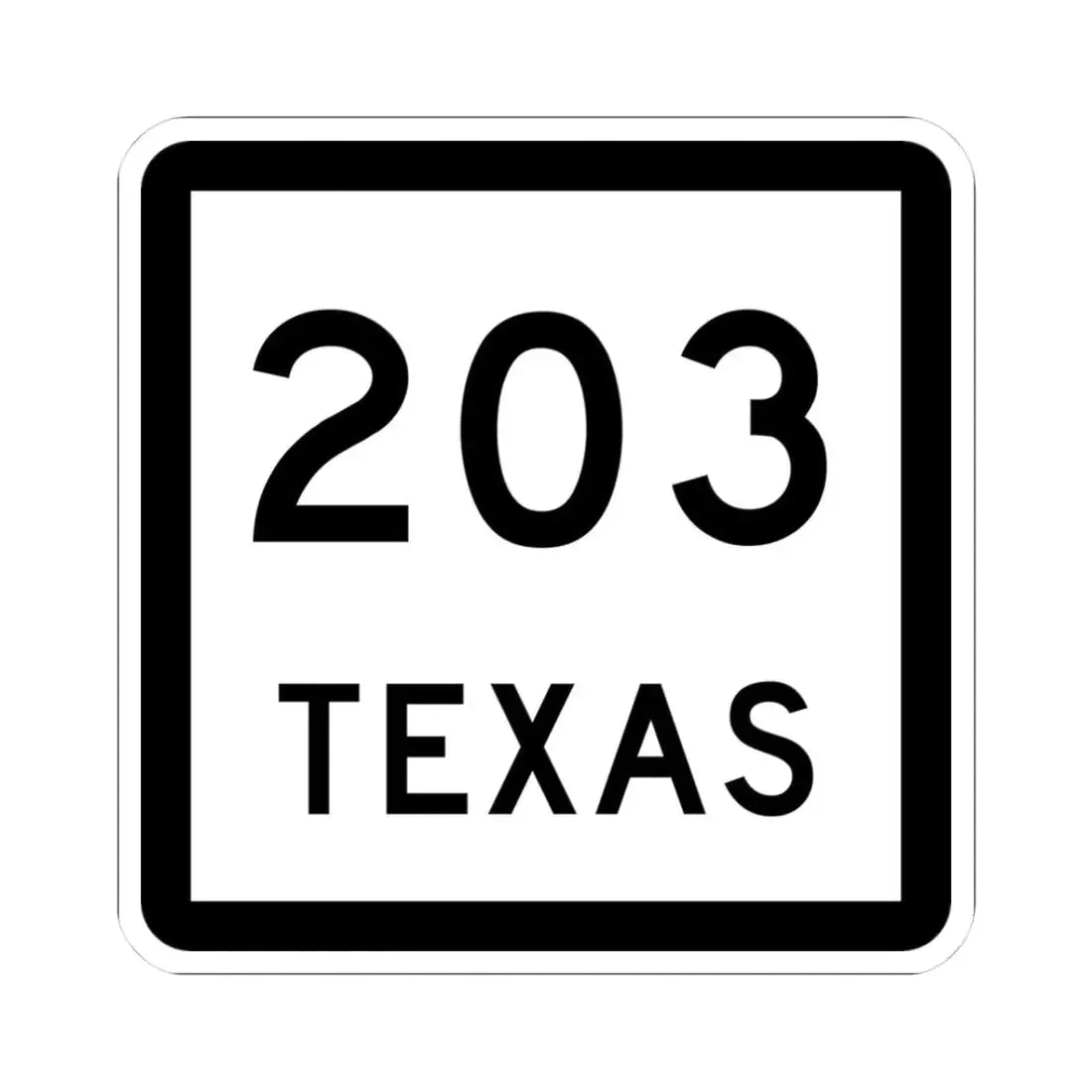 Texas 203 (Texas) (Road Sign) STICKER Vinyl Kiss-Cut Decal 3 Inch White - The Sticker Space