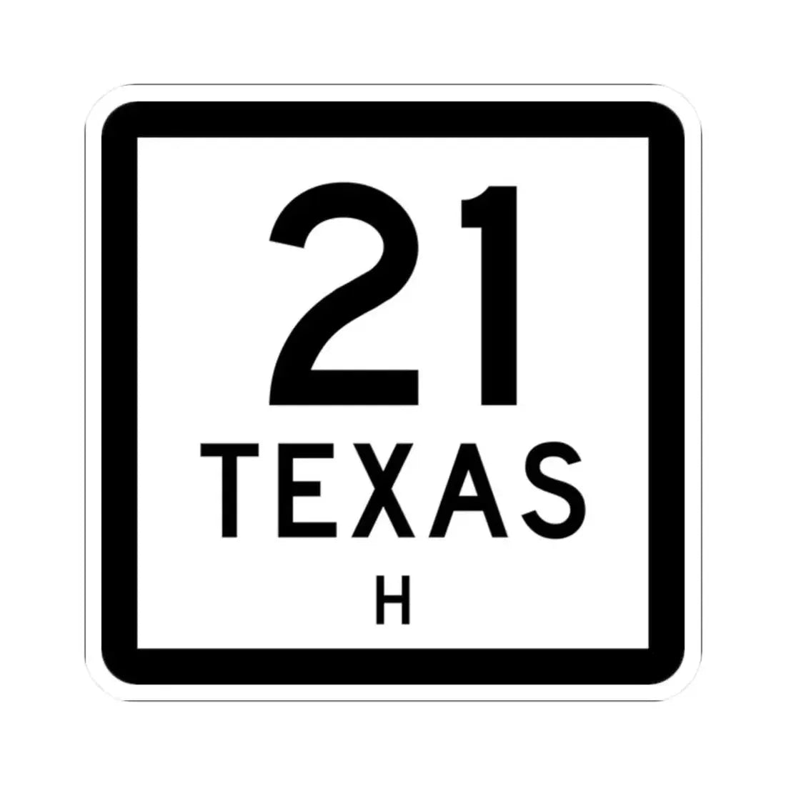 Texas 21-H (Texas) (Road Sign) STICKER Vinyl Kiss-Cut Decal 2 Inch White - The Sticker Space