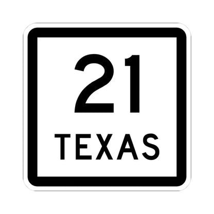Texas 21 (Texas) (Road Sign) STICKER Vinyl Kiss-Cut Decal 3 Inch White - The Sticker Space