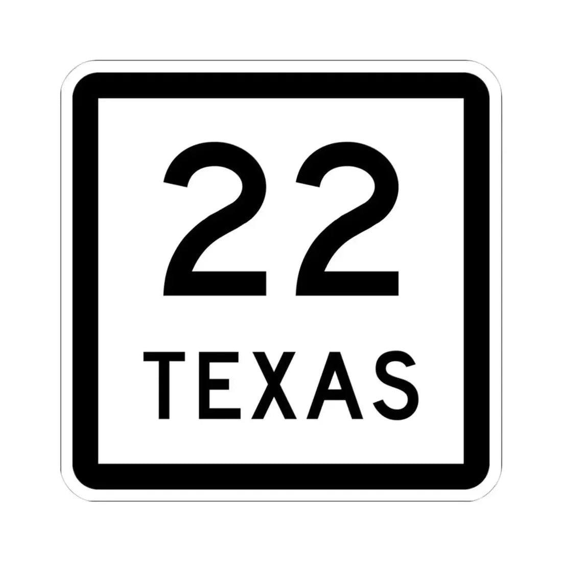 Texas 22 (Texas) (Road Sign) STICKER Vinyl Kiss-Cut Decal 4 Inch White - The Sticker Space