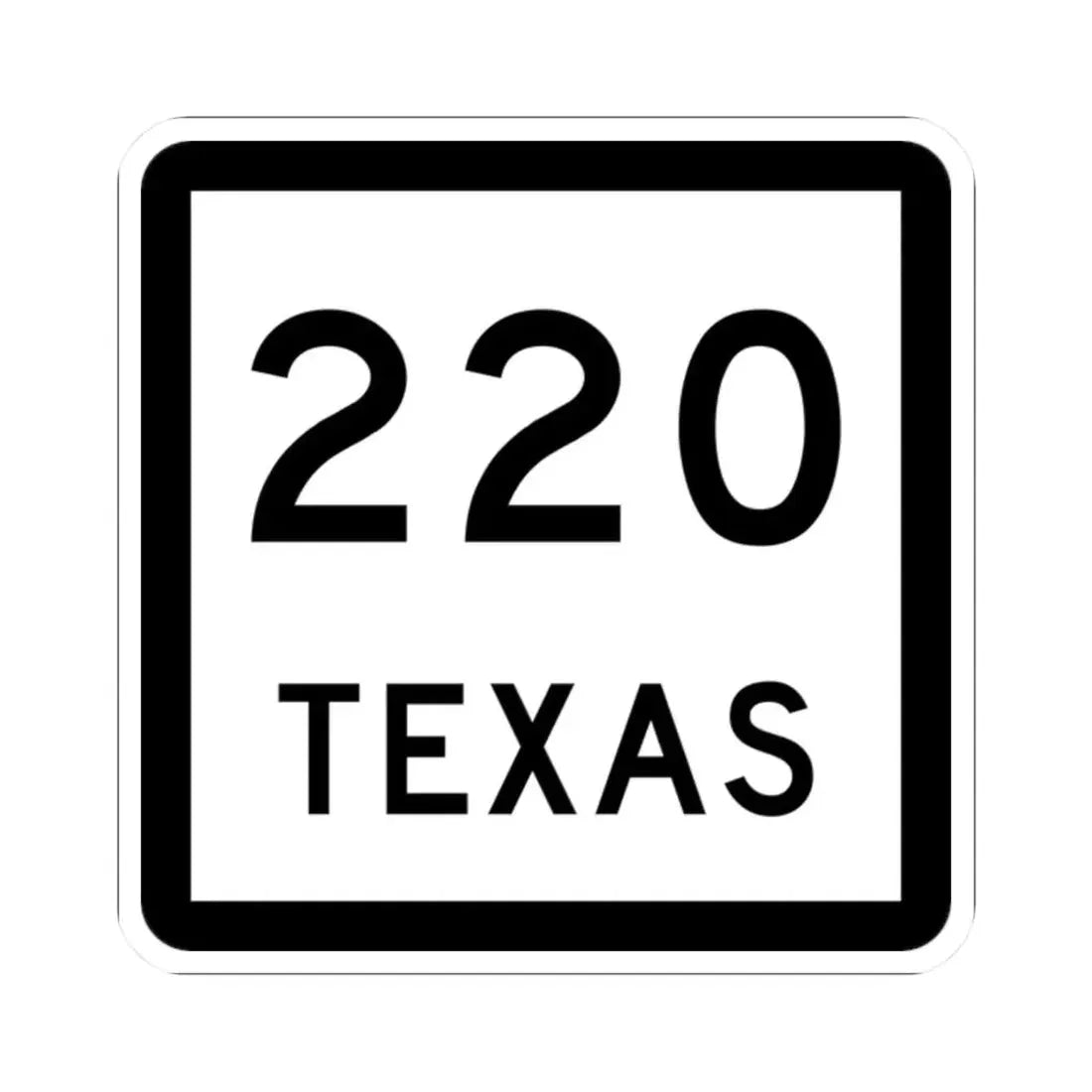 Texas 220 (Texas) (Road Sign) STICKER Vinyl Kiss-Cut Decal 2 Inch White - The Sticker Space