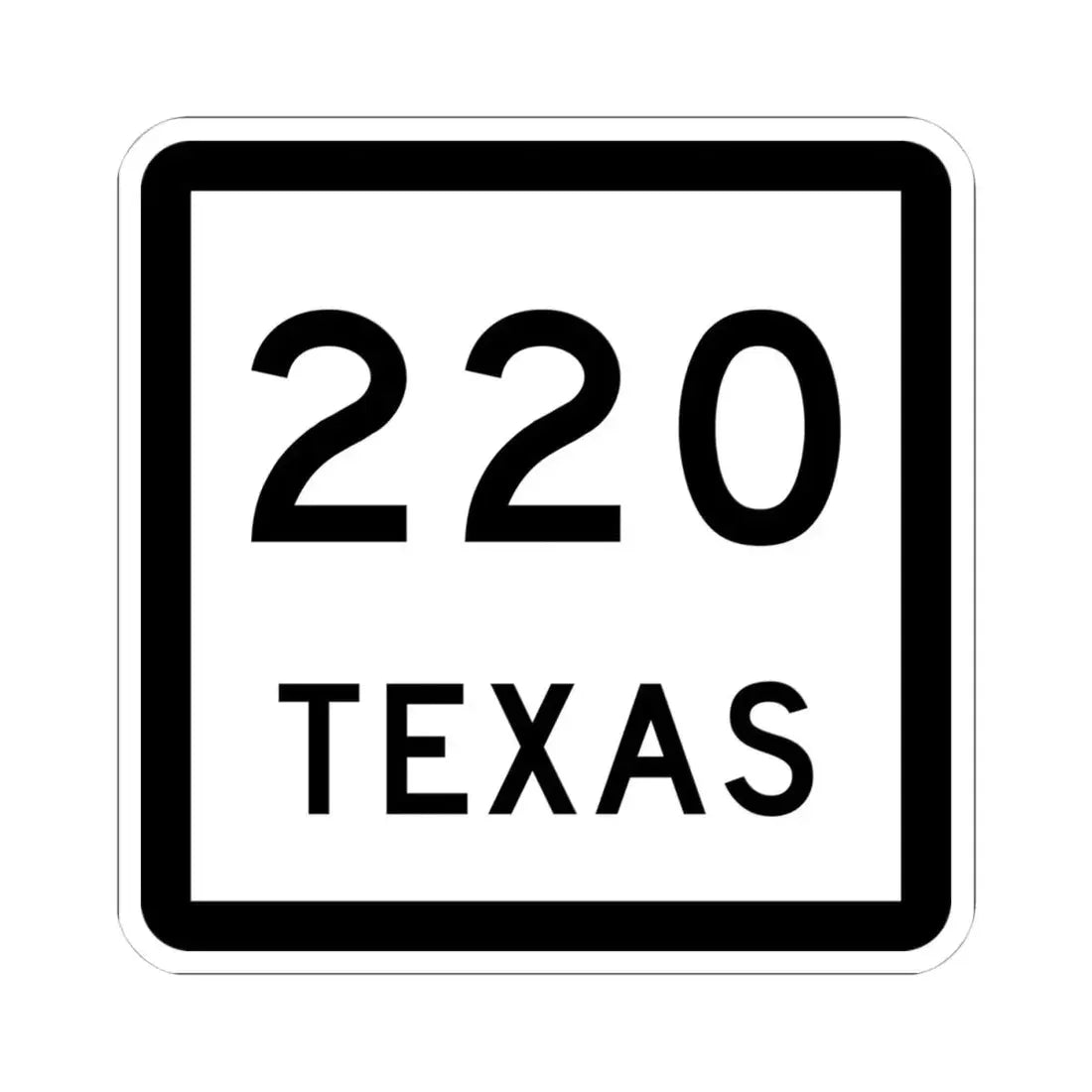 Texas 220 (Texas) (Road Sign) STICKER Vinyl Kiss-Cut Decal 4 Inch White - The Sticker Space