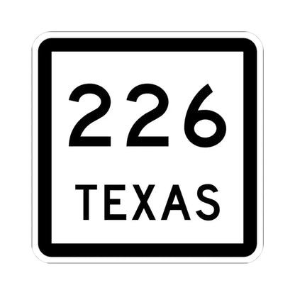 Texas 226 (Texas) (Road Sign) STICKER Vinyl Kiss-Cut Decal - The Sticker Space