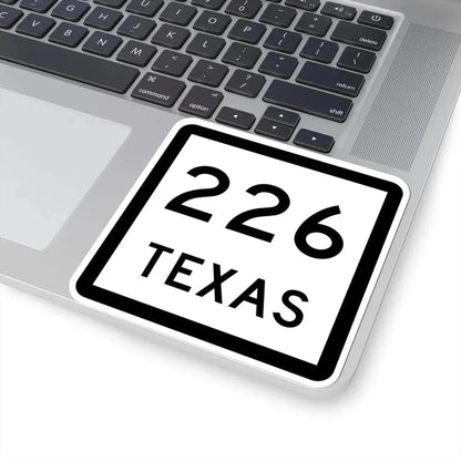 Texas 226 (Texas) (Road Sign) STICKER Vinyl Kiss-Cut Decal - The Sticker Space