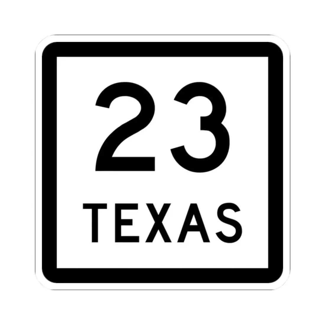 Texas 23 (Texas) (Road Sign) STICKER Vinyl Kiss-Cut Decal 2 Inch White - The Sticker Space