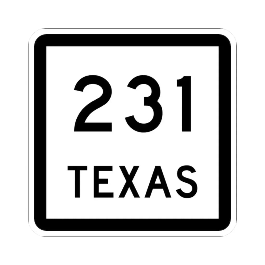 Texas 231 (Texas) (Road Sign) STICKER Vinyl Kiss-Cut Decal 2 Inch White - The Sticker Space