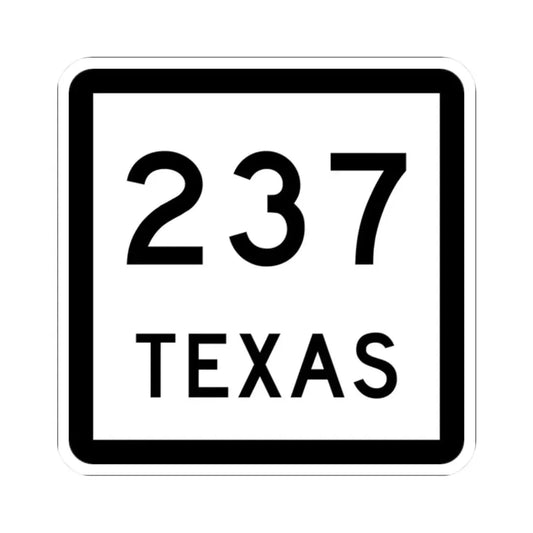 Texas 237 (Texas) (Road Sign) STICKER Vinyl Kiss-Cut Decal 2 Inch White - The Sticker Space