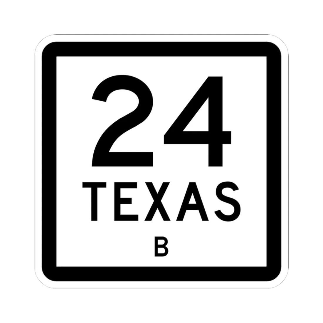Texas 24-B (Texas) (Road Sign) STICKER Vinyl Kiss-Cut Decal 3 Inch White - The Sticker Space