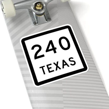 Texas 240 (Texas) (Road Sign) STICKER Vinyl Kiss-Cut Decal - The Sticker Space