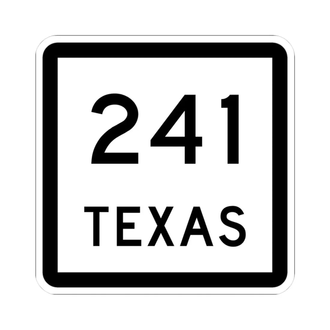 Texas 241 (Texas) (Road Sign) STICKER Vinyl Kiss-Cut Decal 3 Inch White - The Sticker Space