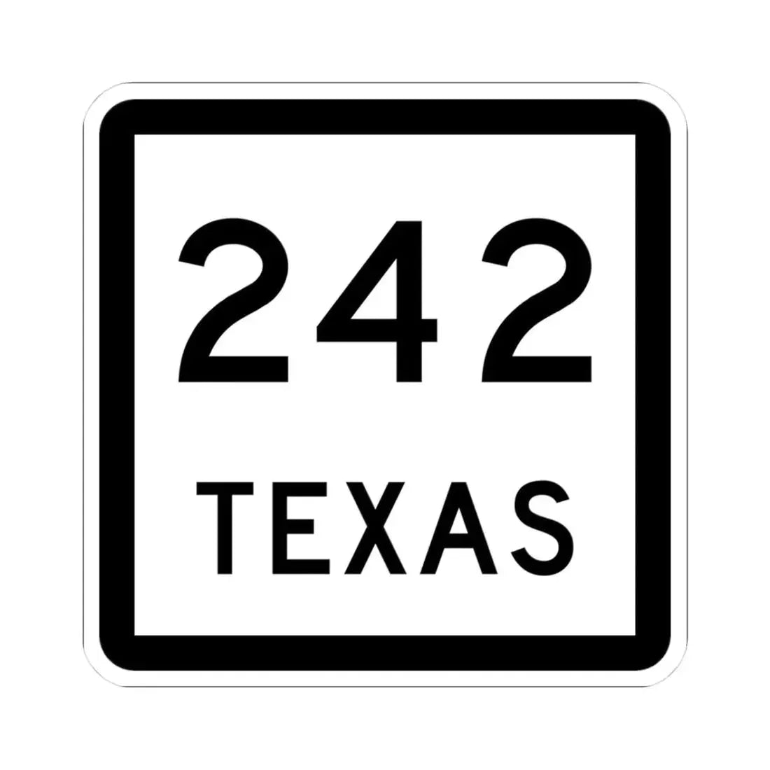 Texas 242 (Texas) (Road Sign) STICKER Vinyl Kiss-Cut Decal 3 Inch White - The Sticker Space