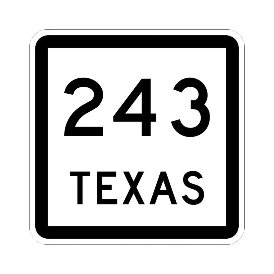 Texas 243 (Texas) (Road Sign) STICKER Vinyl Kiss-Cut Decal 4 Inch White - The Sticker Space