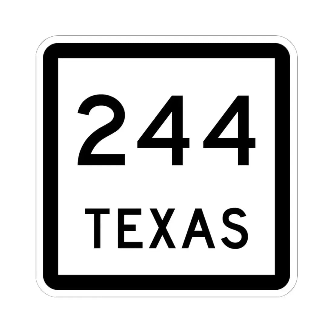 Texas 244 (Texas) (Road Sign) STICKER Vinyl Kiss-Cut Decal 6 Inch White - The Sticker Space