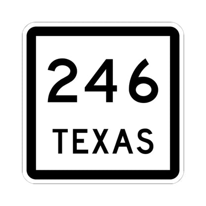 Texas 246 (Texas) (Road Sign) STICKER Vinyl Kiss-Cut Decal 6 Inch White - The Sticker Space