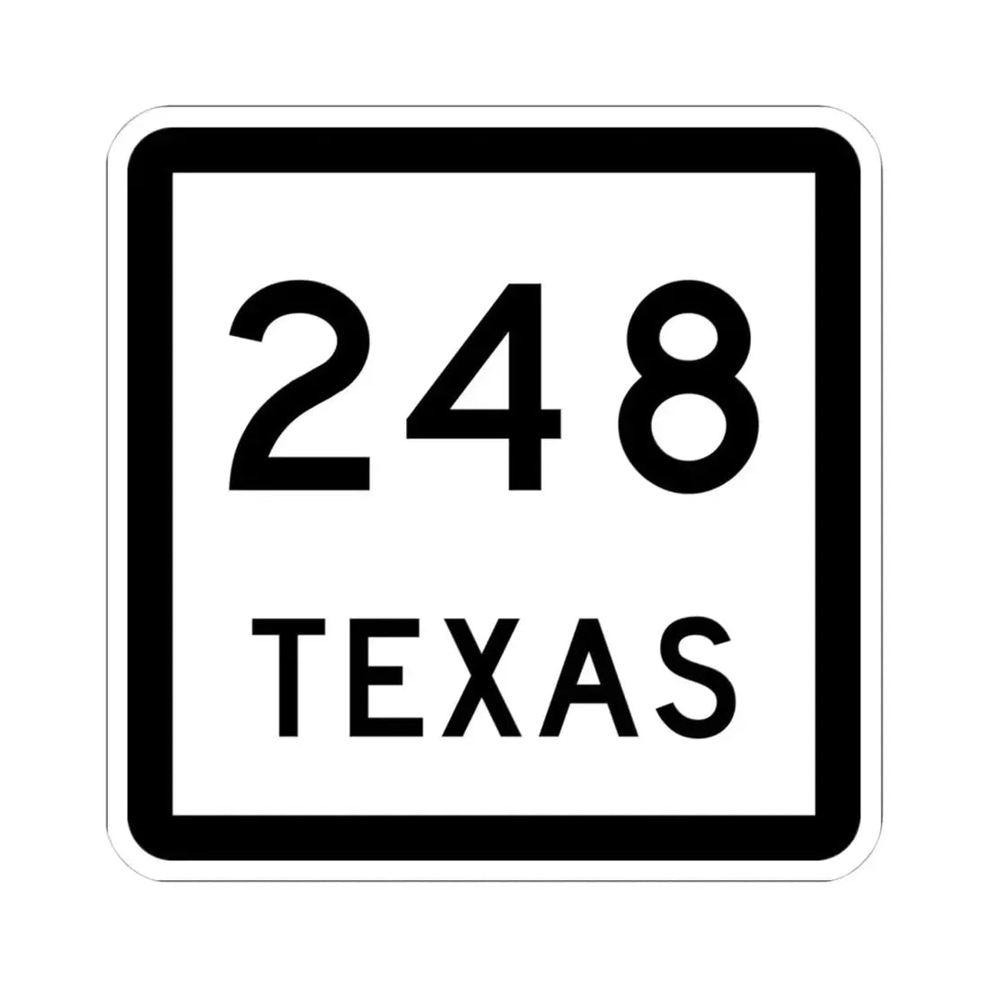 Texas 248 (Texas) (Road Sign) STICKER Vinyl Kiss-Cut Decal 4 Inch White - The Sticker Space