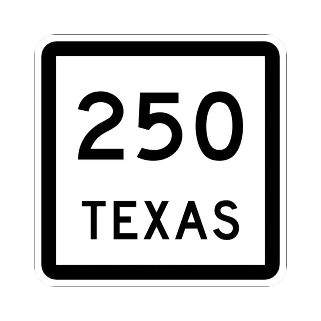 Texas 250 (Texas) (Road Sign) STICKER Vinyl Kiss-Cut Decal 2 Inch White - The Sticker Space